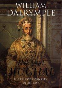 Bild des Verkufers fr The Last Mughal: The Fall of a Dynasty, Delhi, 1857 zum Verkauf von WeBuyBooks