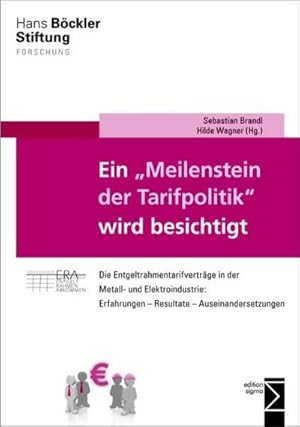 Seller image for Ein "Meilenstein der Tarifpolitik" wird besichtigt : Die Entgeltrahmentarifvertrge in der Metall- und Elektroindustrie: Erfahrungen - Resultate - Auseinandersetzungen for sale by AHA-BUCH GmbH