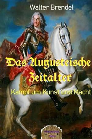 Bild des Verkufers fr Das Augusteische Zeitalter : Kampf um Kunst und Macht zum Verkauf von AHA-BUCH GmbH