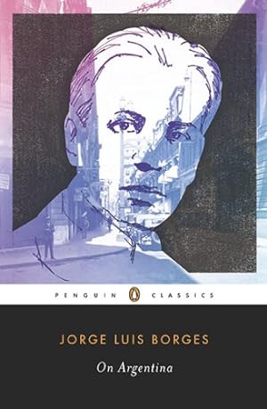 Seller image for On Argentina (Penguin Classics) by Borges, Jorge Luis [Paperback ] for sale by booksXpress