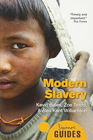 Seller image for Modern Slavery: A Beginner's Guide (Beginner's Guides) for sale by WeBuyBooks