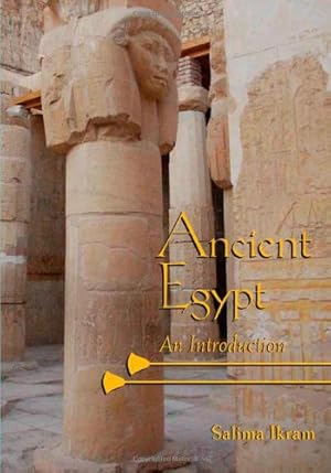 Imagen del vendedor de Ancient Egypt: An Introduction by Ikram, Salima [Hardcover ] a la venta por booksXpress