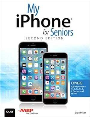 Bild des Verkufers fr My iPhone for Seniors (Covers iOS 9 for iPhone 6s/6s Plus, 6/6 Plus, 5s/5C/5, and 4s) zum Verkauf von WeBuyBooks