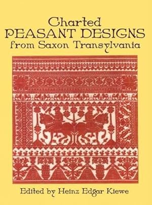 Bild des Verkufers fr Charted Peasant Designs from Saxon Transylvania (Dover Embroidery, Needlepoint) zum Verkauf von WeBuyBooks