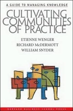 Imagen del vendedor de Cultivating Communities of Practice: A Guide to Managing Knowledge a la venta por WeBuyBooks