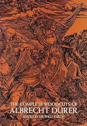 Bild des Verkäufers für The Complete Woodcuts of Albrecht DÃ¼rer zum Verkauf von WeBuyBooks
