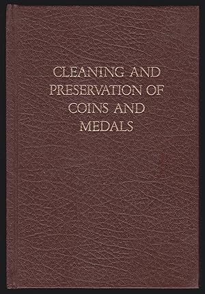 Bild des Verkufers fr Cleaning and Preservation of Coins and Medals Including Paper Money Restoration and Preservation zum Verkauf von JNBookseller