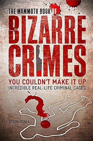 Seller image for The Mammoth Book of Bizarre Crimes (Mammoth Books) for sale by WeBuyBooks