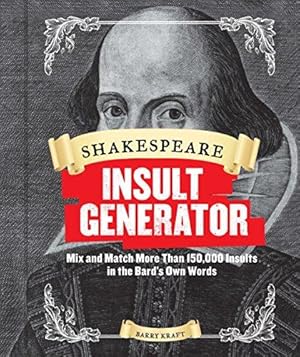 Bild des Verkufers fr Shakespeare Insult Generator: Mix and Match More Than 150,000 Insults in the Bard's Own Words zum Verkauf von WeBuyBooks