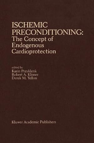 Bild des Verkufers fr Ischemic Preconditioning: The Concept of Endogenous Cardioprotection (Developments in Cardiovascular Medicine) [Hardcover ] zum Verkauf von booksXpress