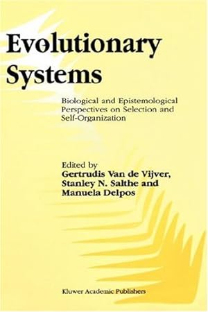 Bild des Verkufers fr Evolutionary Systems: Biological and Epistemological Perspectives on Selection and Self-Organization [Hardcover ] zum Verkauf von booksXpress