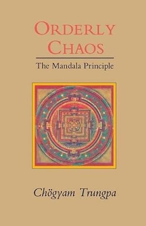 Seller image for Orderly Chaos: The Mandala Principle (Dharma Ocean Series) for sale by WeBuyBooks