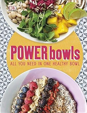 Bild des Verkufers fr Power Bowls: All You Need in One Healthy Bowl zum Verkauf von WeBuyBooks