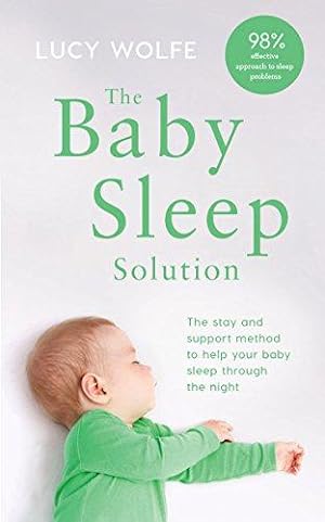 Seller image for The Baby Sleep Solution: The stay-and-support method to help your baby sleep through the night for sale by WeBuyBooks