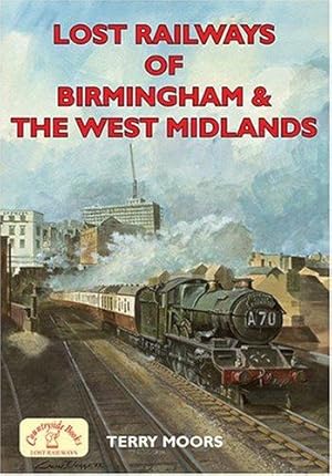 Bild des Verkufers fr Lost Railways of Birmingham & the West Midlands (Lost Railways) zum Verkauf von WeBuyBooks