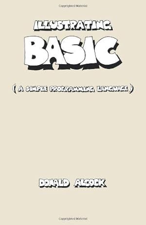 Imagen del vendedor de Illustrating Basic (A Simple Programming Language) a la venta por WeBuyBooks