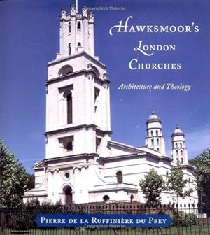 Imagen del vendedor de Hawksmoor s London Churches    Architecture & Theology: Architecture and Theology a la venta por WeBuyBooks