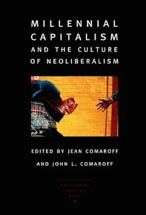 Image du vendeur pour Millennial Capitalism and the Culture of Neoliberalism (A Public Culture book) mis en vente par WeBuyBooks