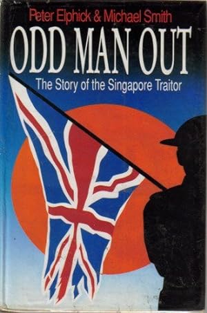 Bild des Verkufers fr Odd Man Out: The Story of the Singapore Traitor zum Verkauf von WeBuyBooks