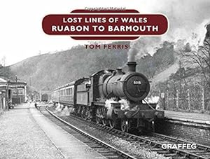 Imagen del vendedor de Lost Lines: Ruabon to Barmouth (Lost Lines of Wales) a la venta por WeBuyBooks