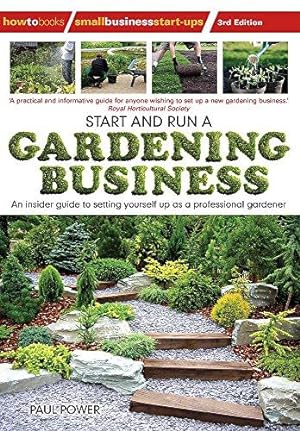 Bild des Verkufers fr Start and Run a Gardening Business: 3rd edition: Practical advice and information on how to manage a profitable business zum Verkauf von WeBuyBooks