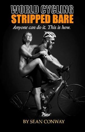 Imagen del vendedor de World Cycling Stripped Bare: Anyone can cycle the world. This is how. a la venta por WeBuyBooks