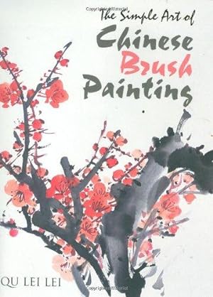 Bild des Verkufers fr The Simple Art of Chinese Brush Painting: Paint Stunning Natural Studies That Convey Emotion and Feeling zum Verkauf von WeBuyBooks