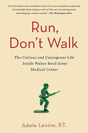 Bild des Verkufers fr Run, Don't Walk : The Curious and Courageous Life Inside Walter Reed Army Medical Center zum Verkauf von WeBuyBooks