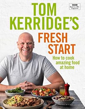 Image du vendeur pour Tom Kerridge's Fresh Start: Eat well every day with 100 simple, tasty and healthy recipes for all the family mis en vente par WeBuyBooks