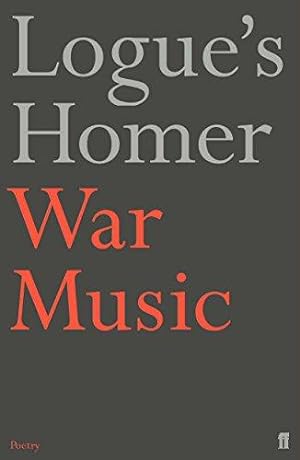 Imagen del vendedor de War Music: an account of Books 1-4 and 16-19 of Homer's Iliad a la venta por WeBuyBooks