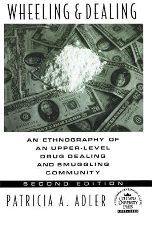 Seller image for Wheeling and Dealing: An Ethnography of an Upper-Level Drug Dealing and Smuggling Community for sale by WeBuyBooks