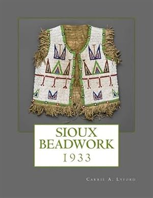 Bild des Verkufers fr Sioux Beadwork: 1933 zum Verkauf von GreatBookPrices