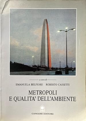 Immagine del venditore per METROPOLI E QUALIT DELL'AMBIENTE. A CURA DI EMANUELA BELFIORE, ROBERTO CASSETTI venduto da CivicoNet, Libreria Virtuale