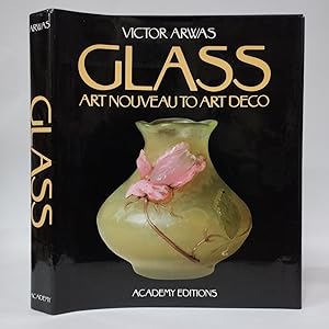 Glass: Art Nouveau to Art Deco