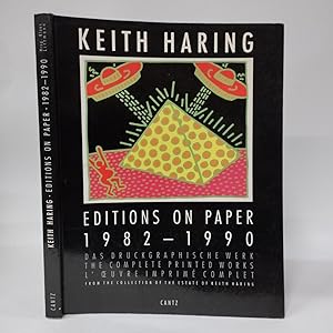 Keith Haring Editions on Paper, 1982-1990: Das Druckgraphische Werk/the Complete Printed Works/L'...