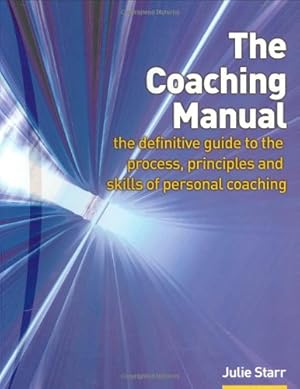 Bild des Verkufers fr The Coaching Manual: The definitive guide to the process, principles and skills of personal coaching zum Verkauf von WeBuyBooks