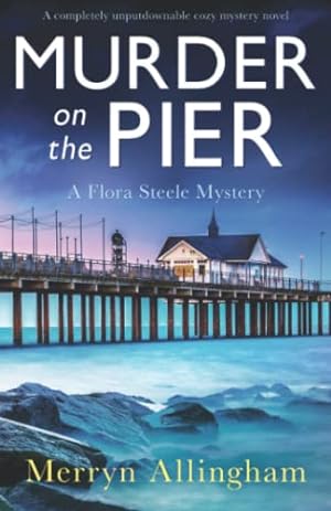 Seller image for Murder on the Pier: A completely unputdownable cozy mystery novel (A Flora Steele Mystery) for sale by WeBuyBooks