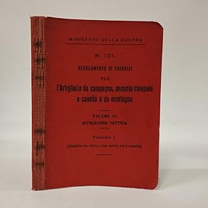 Regolamento di esercizi per l'artiglieria da campagna, pesante campale a cavallo e da montagna N....