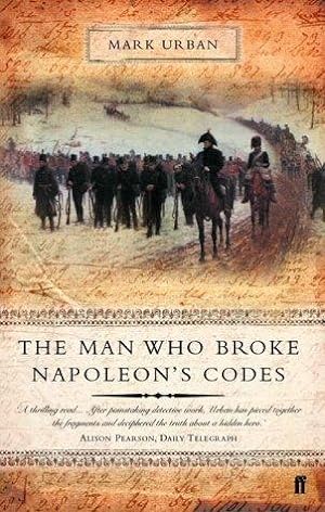 Seller image for The Man Who Broke Napoleon's Codes: The Story of George Scovell for sale by WeBuyBooks
