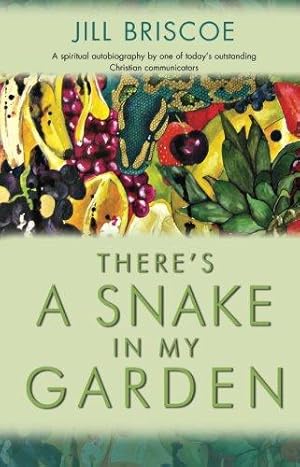 Imagen del vendedor de There's a Snake in My Garden: A Spiritual Autobiography By One Of Today's Outstanding Christian Communicators a la venta por WeBuyBooks