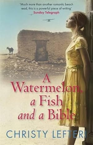 Immagine del venditore per A Watermelon, a Fish and a Bible: A heartwarming tale of love amid war venduto da WeBuyBooks