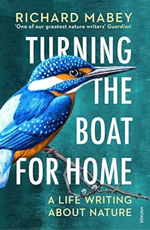 Bild des Verkufers fr Turning the Boat for Home: A life writing about nature zum Verkauf von WeBuyBooks