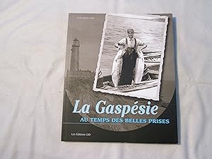 Seller image for La Gaspsie au temps des belles prises. for sale by Doucet, Libraire/Bookseller