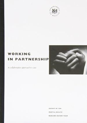 Bild des Verkufers fr Working in partnership: a collaborative approach to care zum Verkauf von WeBuyBooks