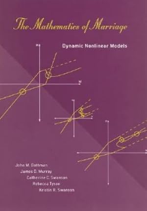 Seller image for The Mathematics of Marriage: Dynamic Nonlinear Models (A Bradford Book) by Gottman, John M., Murray, James D., Swanson, Catherine C., Tyson, Rebecca, Swanson, Kristin R. [Paperback ] for sale by booksXpress