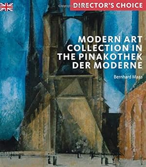Bild des Verkufers fr Modern Art Collection in the Pinakothek der Moderne Munich: Director's Choice zum Verkauf von WeBuyBooks