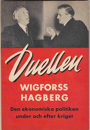 Duellen Wigforss - Hagberg om Den ekonomiska politiken under och efter kriget.