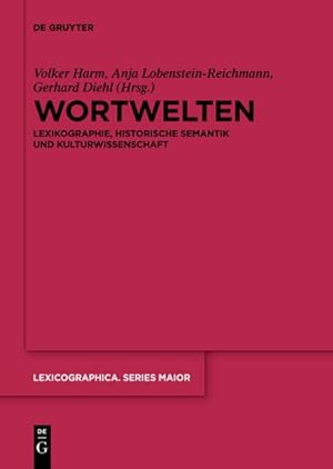 Bild des Verkufers fr Wortwelten : Lexikographie, Historische Semantik und Kulturwissenschaft zum Verkauf von AHA-BUCH GmbH