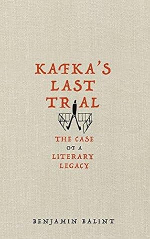 Seller image for Kafka's Last Trial: The Case of a Literary Legacy for sale by WeBuyBooks