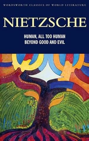 Bild des Verkufers fr Human, All Too Human & Beyond Good and Evil (Classics of World Literature) zum Verkauf von WeBuyBooks